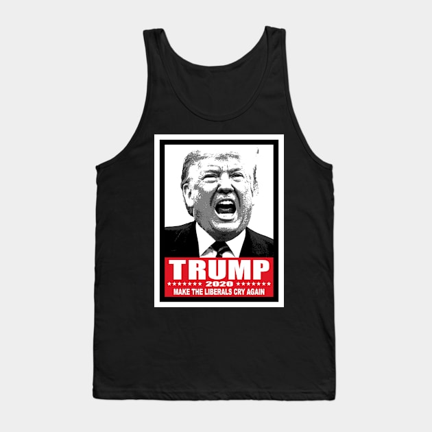 Make Liberals Cry Again Tank Top by beardline